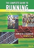 The Complete Guide to Running: How to Be a Champion from 9 to 90 by Earl W. Fee