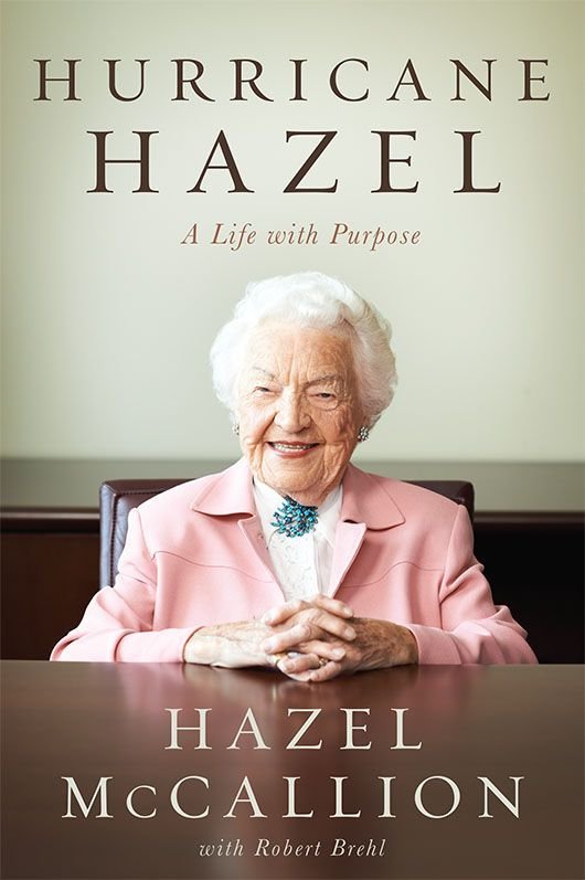 Hurricane Hazel: A Life with Purpose by Hazel McCallion with Robert Brehl