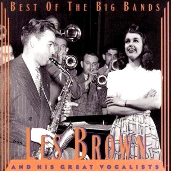 Best of the Big Bands: Les Brown and his Great Vocalists Google image from http://www.jazz.com/music/2009/4/14/les-brown-just-a-gigolo