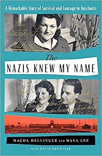 The Nazis Knew My Name: A Remarkable Story of Survival and Courage in Auschwitz