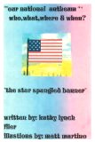 Our National Anthem : Who, What, Where & When? (Paperback) 
by Kathy Lynch Filer (A child's history book about star spangle banner)