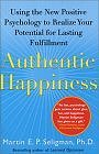 Authentic Happiness : Using the New Positive Psychology to Realize Your Potential for Lasting Fulfillment (Paperback) by Dr. Martin E.P. Seligman