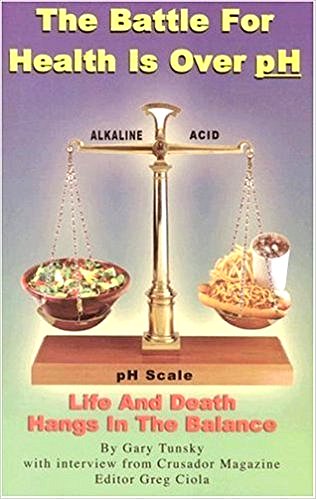 The Battle for Health Is Over pH: Life and Death Hangs in the Balance [Paperback] by Gary Tunsky