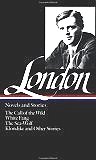 Jack London : Novels and Stories : <i>Call of the Wild / White Fang / The Sea-Wolf / Klondike</i> and Other Stories by Jack London (Library of America)