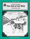 Literature Unit: A Guide for Using <i>The Call of the Wild</i> in the Classroom (Paperback) by Philip Denny, Teacher Created Resources