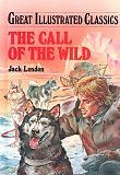 <i>The Call of the Wild</i> (Great Illustrated Classics) (Library Binding) by Jack London, Illustrator: Mitsu Yamamoto, Pablo Marcos Studio - abridged, large print with illustrations