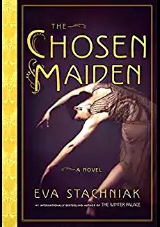 The Chosen Maiden by Eva Stachniak