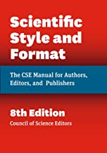 Scientific Style and Format: The CSE Manual for Authors, Editors, and Publishers, Eighth Edition, by Council of Science Editors | May 7 2014