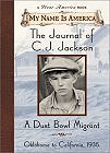The Journal of C. J. Jackson, a Dust Bowl Migrant, Oklahoma to California, 1935 (My Name Is America) (Hardcover) by William Durbin