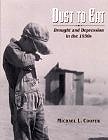 Dust to Eat: Drought and Depression in the 1930s (Golden Kite Awards (Awards)) (Hardcover) by Michael L. Cooper