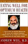 Eating Well for Optimum Health: The Essential Guide to Bringing Health and Pleasure Back to Eating by Dr Andrew Weil