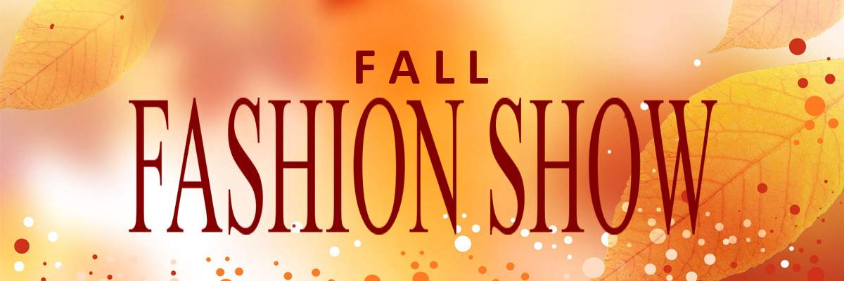 Fall Fashion Show Google image from https://d368g9lw5ileu7.cloudfront.net/races/races-25xxx/25669/raceBanner-WLU9Shtv-bwcxjE.jpg