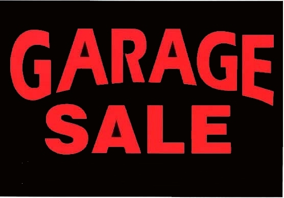 Garage Sale Sign Google image from http://3.bp.blogspot.com/_WmYfxFTZ8sA/S7Nj0g5nQ9I/AAAAAAAAAGk/uUMHecWs3-I/s1600/garage-sale-sign.jpg
