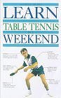 Learn Table Tennis in a Weekend (Learn in a Weekend) (Paperback)