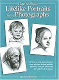 How to 
Draw Lifelike Portraits from Photographs by Lee Hammond (Hardcover)