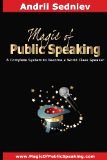 Magic of Public Speaking: A Complete System to Become a World Class Speaker by Andrii Sedniev