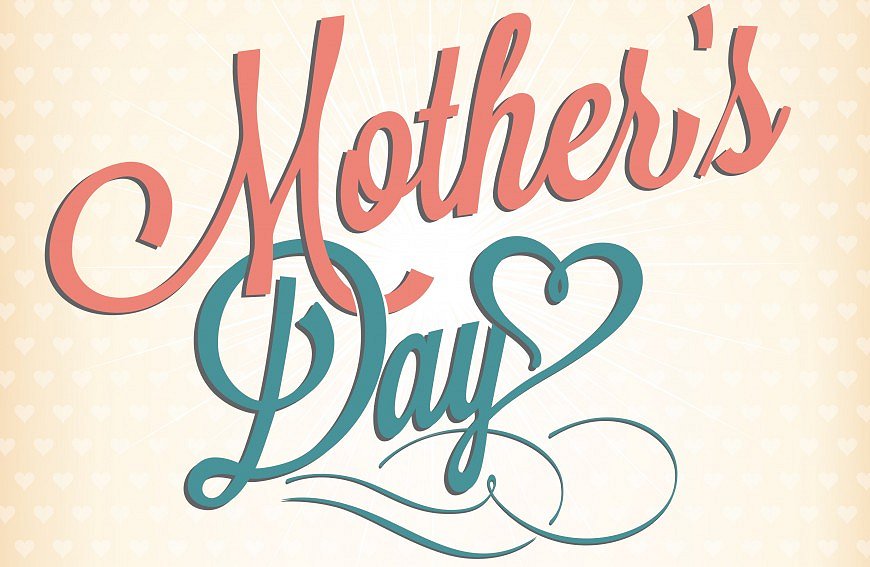 Mother's Day Google image from https://www.ifyoucan.org/wp-content/uploads/2016/05/Best-Happy-Mothers-Day-Greetings.jpg