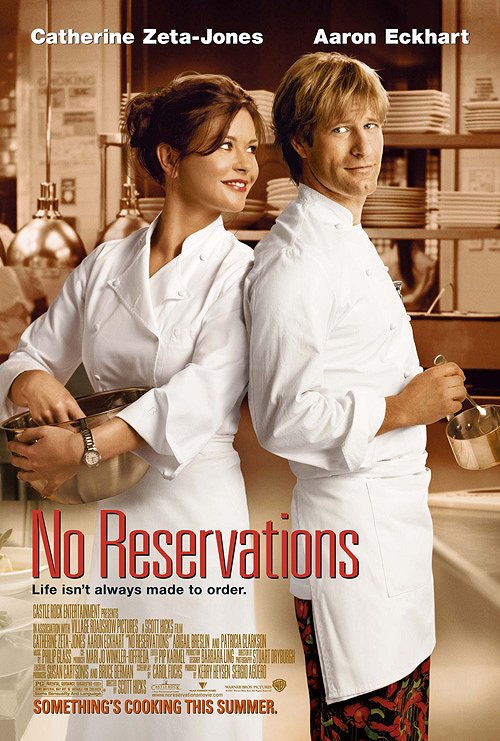 No Reservations (2007) Google image from http://collider.com/uploads/imageGallery/No_Reservations/no_reservations_movie_poster.jpg