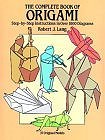 The Complete Book of Origami: Step-by Step Instructions in Over 1000 Diagrams/48 Original Models (Origami)
