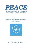 Peace Within Our Grasp: Making the Dream a Reality [Paperback] by Crandall R. Kline
