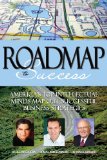 Roadmap to Success: America's Top Intellectual Minds Map Out Successful Business Strategies, 2012 ed.