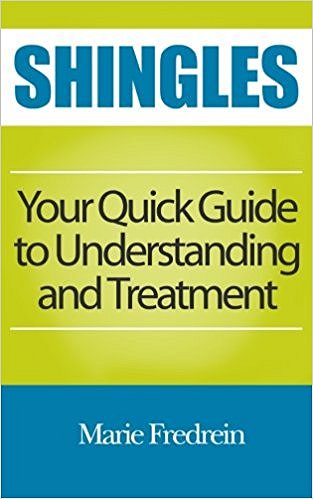 Shingles: Your Quick Guide to Understanding and Treatment by Marie Fredrein