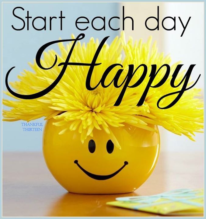 Start Each Day Happy image from Thankful 'Thirteen on Facebook Google image from https://www.facebook.com/pg/ThankfulThirteen/photos/